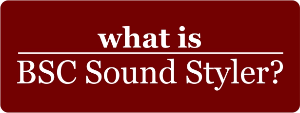 BSC Sound Styler button